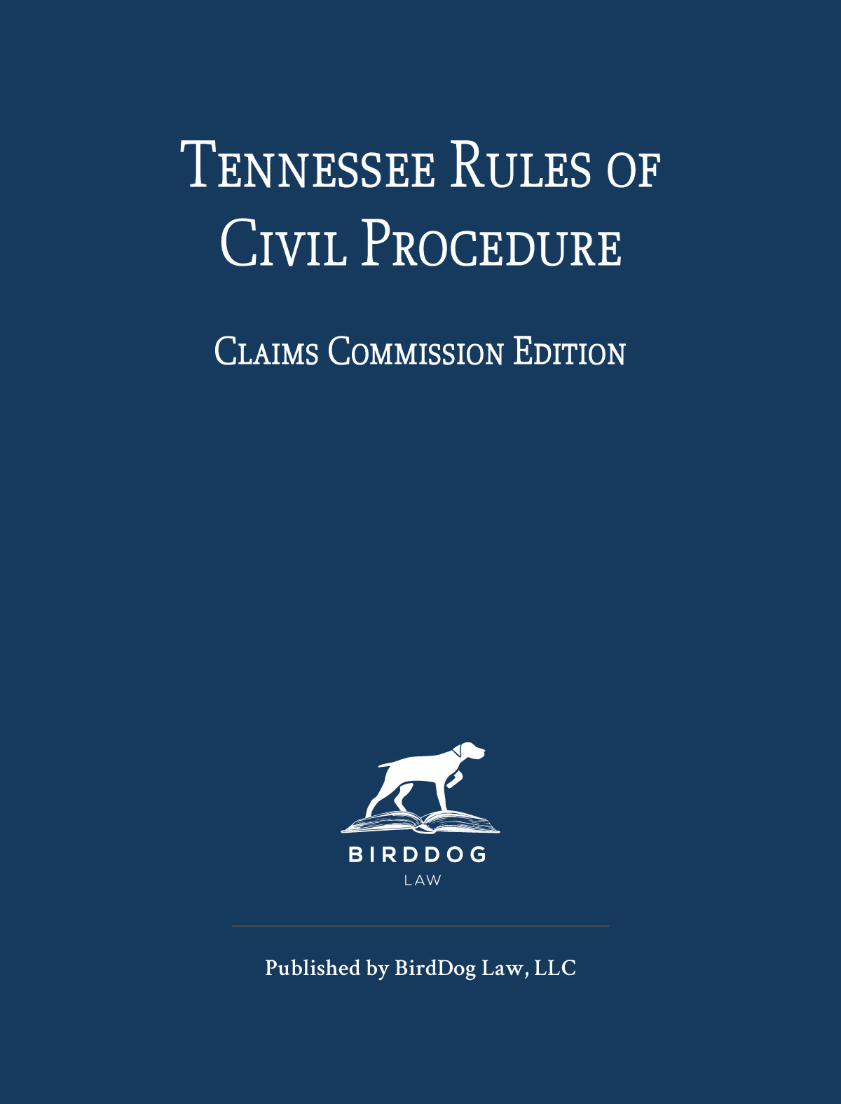 Cover image for Tennessee Rules of Civil Procedure (Modified for Use in the Tennessee Claims Commission) 2022-2023
